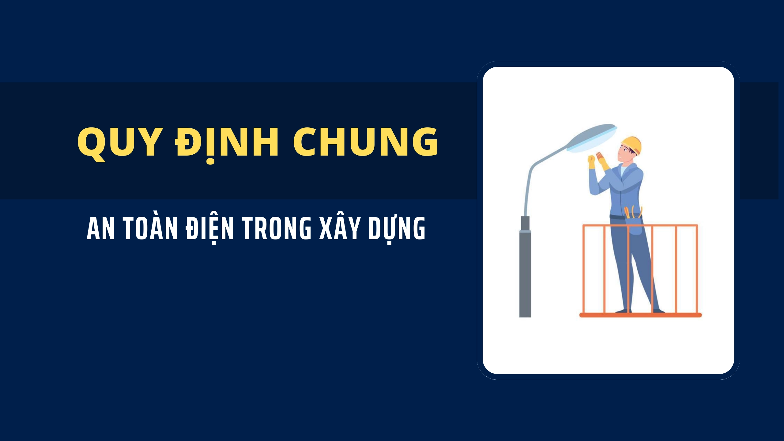 Quy định chung về an toàn điện trong xây dựng